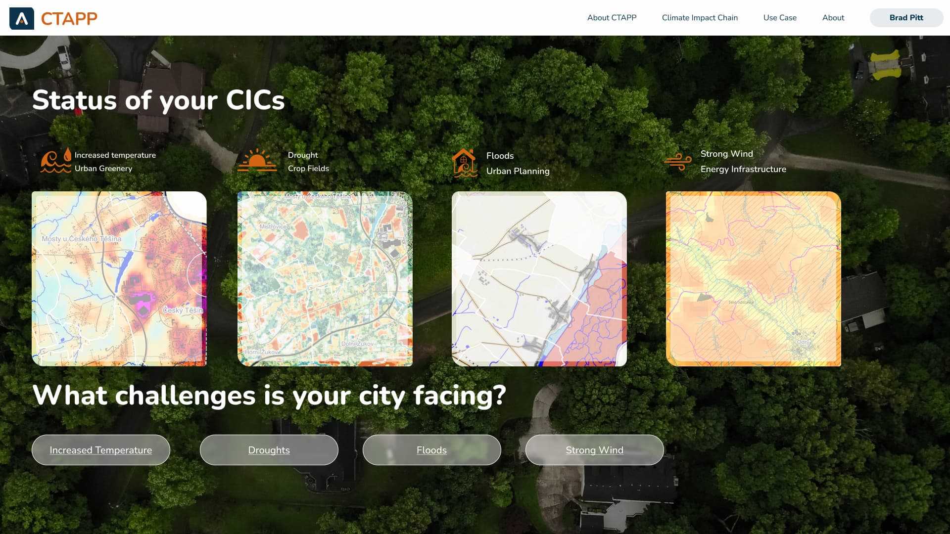 "A CTAPP webpage titled 'Status of your CICs' displayed over a background image of a green forest. Four map thumbnails are shown, each representing different climate challenges cities face: increased temperature in urban greenery, drought in crop fields, floods in urban planning, and strong wind impacting energy infrastructure. Each map highlights areas with specific vulnerabilities. Below the maps, a question reads, 'What challenges is your city facing?' with buttons for selecting challenges: 'Increased Temperature,' 'Droughts,' 'Floods,' and 'Strong Wind.' The interface invites users to explore city-specific climate impacts through interactive tools.